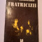 Nikos Kazantzakis - Fratricizii, 20cm x 14cm 265 pag, Editura de Vest, 1993