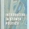 Introducere in stiinta politicii Martian Iovan Ed. Gutenberg 2004