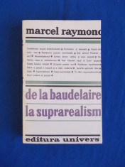 MARCEL RAYMOND - DE LA BAUDELAIRE LA SUPRAREALISM , TRAD. LEONID DIMOV - 1970 foto