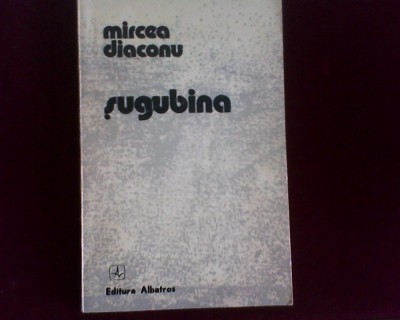 Mircea Diaconu Sugubina, ed. princeps, carte de debut foto