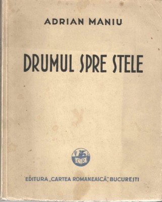 Drumul spre stele Adrian Maniu versuri 1930 foto