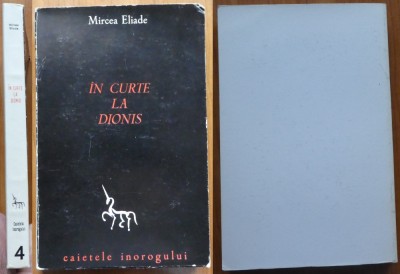 Mircea Eliade, In curte la Dionis, Madrid, 1977, Caietele Inorogului, editia 1 foto