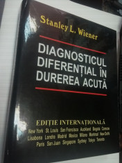 DIAGNOSTICUL DIFERENTIAL IN DUREAREA ACUTA - STANLEY L. WIENER foto