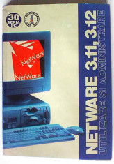 Netware 3.11 3.12 Utilizare si administrare Razvan Ilie Orbu foto