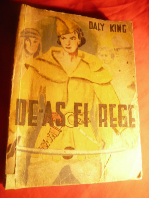 Daly King - De-as fi rege -Ed. Danubiu 1946 ,trad.D.Athanasiu foto