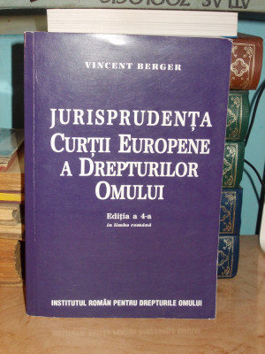 VINCENT BERGER - JURISPRUDENTA CURTII EUROPENE A DREPTURILOR OMULUI , ED. 4/2003 foto