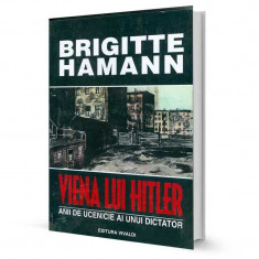 Viena lui Hitler - Brigitte Hamann foto