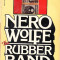 Nero Wolfe. The rubber band