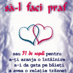 Cum să-l faci praf