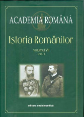 Istoria Romanilor vol. VII, tom II (De la Independenta la Marea Unire) - Academia Romana foto