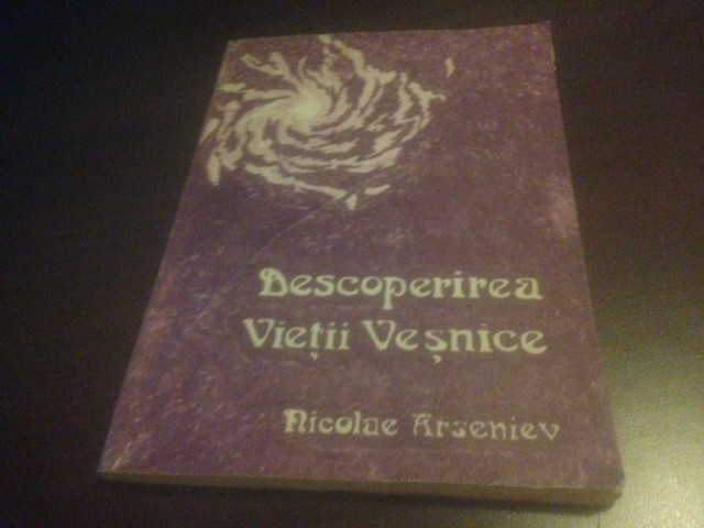 NICOLAE ARSENIEV, DESCOPERIREA VIETII VESNICE. INTRODUCERE IN CREDINTA CRESTINA