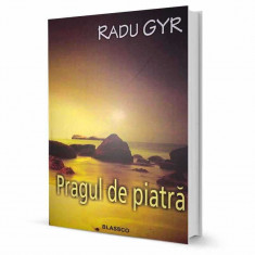 Pragul de piatra - Radu Gyr foto