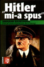 Hitler mi-a spus - Hermann Rauschning foto