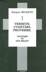 Despre Moarte - versete, cugetari, proverbe (vol. I) - Ion Bratu foto