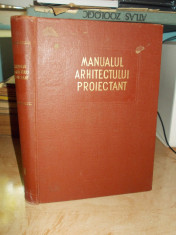 MANUALUL ARHITECTULUI PROIECTANT * VOL II , COORD. ARH. CHITULESCU TRAIAN , 1957 foto