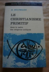 Le christianisme primitif dans le cadre des religions antiques / Rudolf Bultmann foto