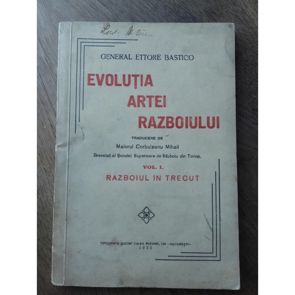 GENERAL ETTORE BASTICO EVOLUTIA ARTEI RAZBOIULUI Vol.1, 1933 Okazii.ro