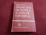 MIRCEA FLONTA - PERSPECTIVA FILOSOFICA SI RATIUNE STIINTIFICA