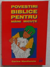 Carine Mackenzie - Povestiri Biblice Pentru Maini Micute ilustratii J. Stevenson foto
