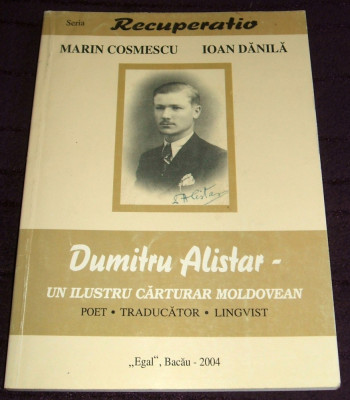 Dumitru Alistar un ilustru carturar moldovean, biografie ilustrata Bacau 2004 foto