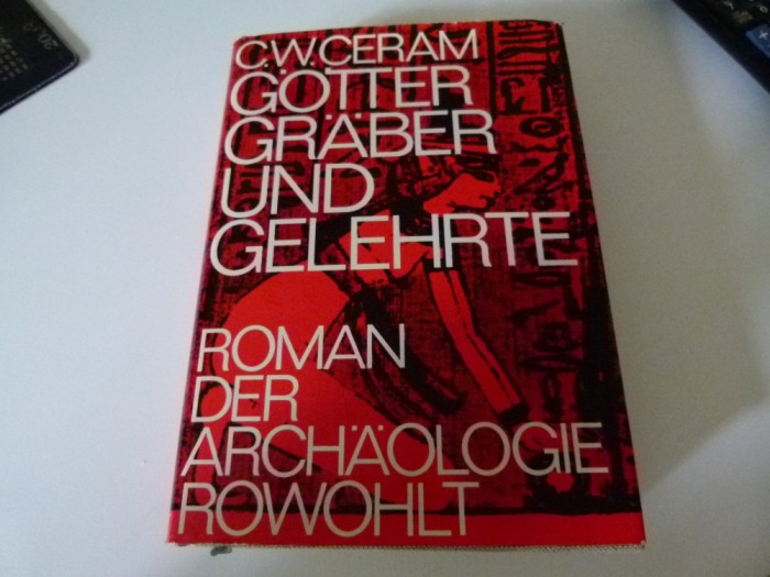 C.W.Ceram - Gotter, Graber und GelehrtE