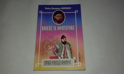 PETRU DEMETRU POPESCU - BOIERI SI DOMNITORI foto