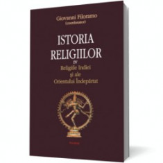 Istoria religiilor. Vol. IV Religiile Indiei si ale Orientului Indepartat foto