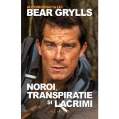 Noroi, transpiratie si lacrimi - autobiografia lui Bear Grylls foto