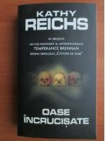 Kathy Reichs - Oase frante (politist, thriller) ed. RAO; 448PAGINI foto