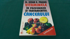 VITAMINELE IN PREVENIREA ?I TRATAMENTUL CANCERULUI/ DR. KEDAR N. PRASAD/ 1994 foto