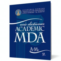 Mic dictionar academic - MDA. Vol. I-II foto