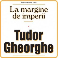 Tudor Gheorghe - La Margine De Imperii (dicipack) foto