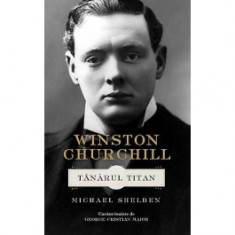 Winston Churchill. Tanarul Titan foto