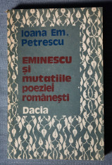 Ioana Em. Petrescu - Eminescu ?i muta?iile poeziei romane?ti (Ed. Dacia, 1989) foto