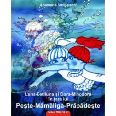 Luna-Betiluna si Dora-Minodora in tara lui Peste-Mamaliga-Prapadeste foto