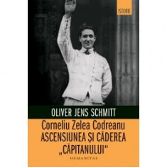 Corneliu Zelea Codreanu. Ascensiunea si caderea ?Capitanului? foto