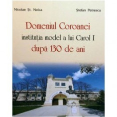 Domeniul Coroanei, institutie model a lui Carol I dupa 130 de ani foto