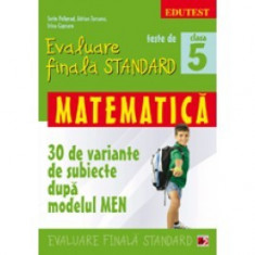 Teste de evaluare finala standard. Clasa a V-a. Matematica (30 de variante de subiecte dupa modelul MEN) foto