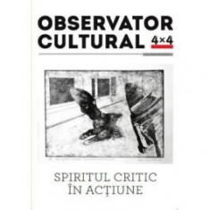Spiritul critic in actiune. Observator cultural 4x4 foto