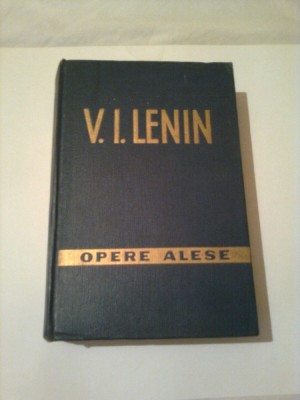 V. I. LENIN ~ OPERE ALESE - in trei volume ( vol. 1 ) foto