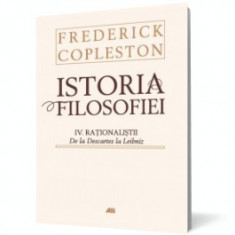 Istoria Filosofiei. Rationalistii. De la Descartes la Leibniz Vol IV foto