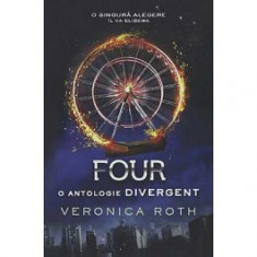 Four. O antologie Divergent foto