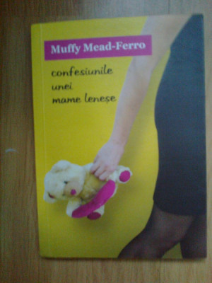 b2a Confesiunile unei mame lenese - Muffy Mead Ferro foto