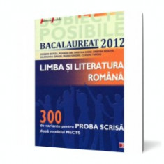 Limba si literatura romana - Bacalaureat 2012, proba scrisa: 300 de variante dupa modelul MECTS foto