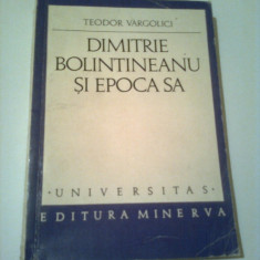 DIMITRIE BOLINTINEANU SI EPOCA SA ~ TEODOR VARGOLICI