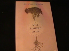 MI-E LIMPEDE ACUM-DR. WAYNE W. DYER-TRAD.ANDREEA NIC. NISTOR-380 PG- foto