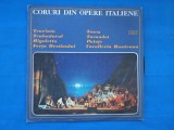 CORURI DIN OPERE ITALIENE, VINIL, Opera, electrecord