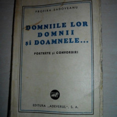 DOMNIILE LOR DOMNII SI DOAMNELE . . . , PROFIRA SADOVEANU//PRIMA EDITIE BROSATA