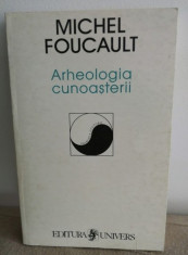 Arheologia cunoasterii / Michel Foucault foto