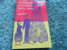 Recomandari psihanalitice pentru mame, Wilhelm Stekel. Ed. Trei, 2011 foto